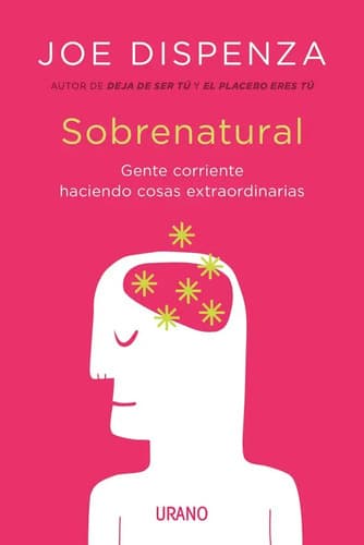 Sobrenatural - Libro De Joe Dispenza - Urano Ediciones